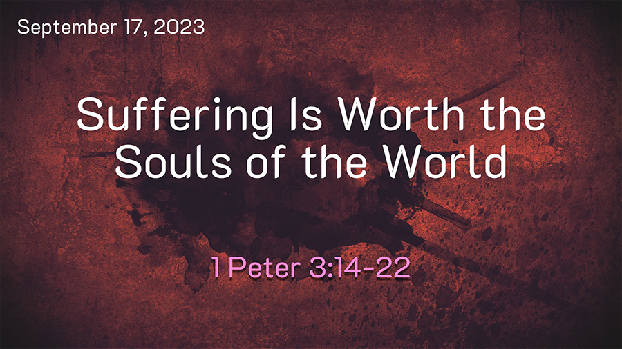 3-Sufferings Worth the Souls of the World