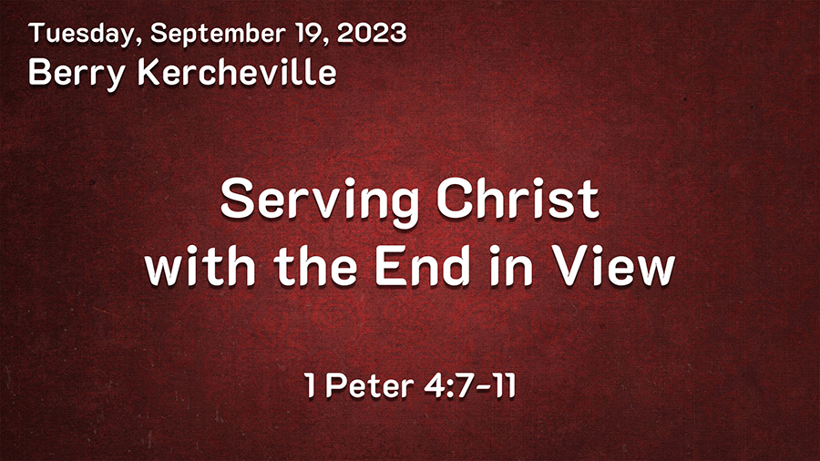 5-Serving Christ With the End in View
