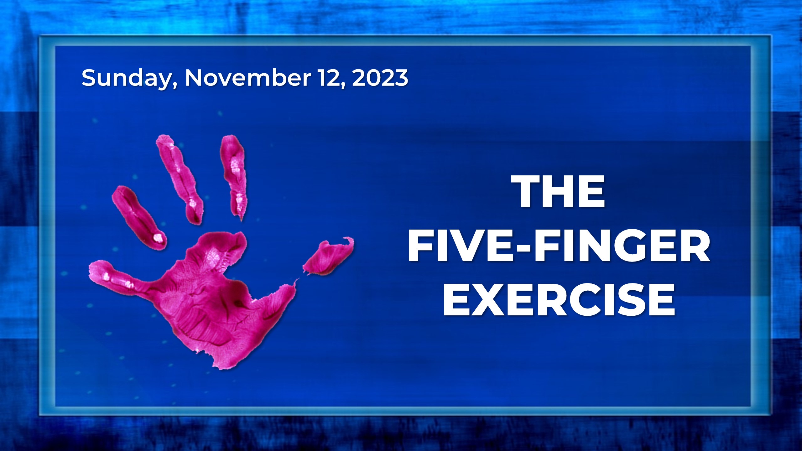 The Five Finger Exercise