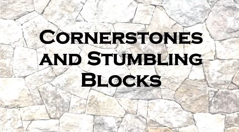 Cornerstones and Stumbling Blocks