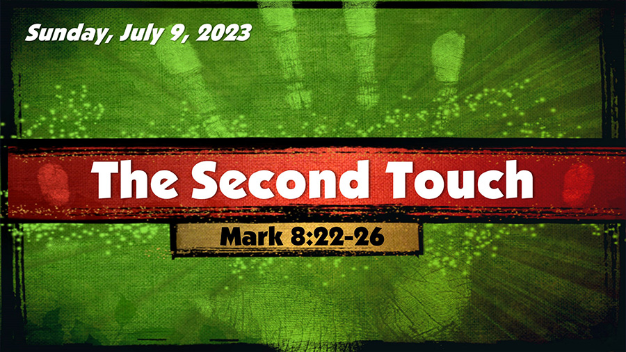The Second Touch (Mark 8:22–26)